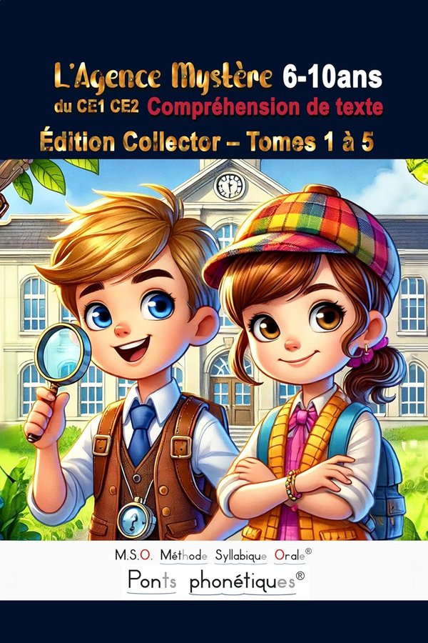 Compréhension de texte CE1 CE2 MSO édition collector 6 7 8 9 10ans L' Agence Mystère Méthode Syllabique Orale: Ponts Phonétiques DYS Tome 1 2 3 4 et 5 Couverture rigide